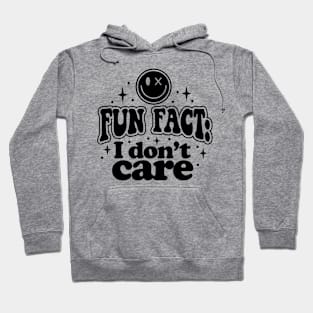 Fun fact I dont care Hoodie